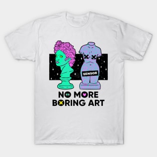 No More Boring Art T-Shirt